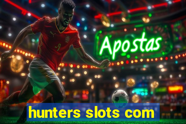 hunters slots com